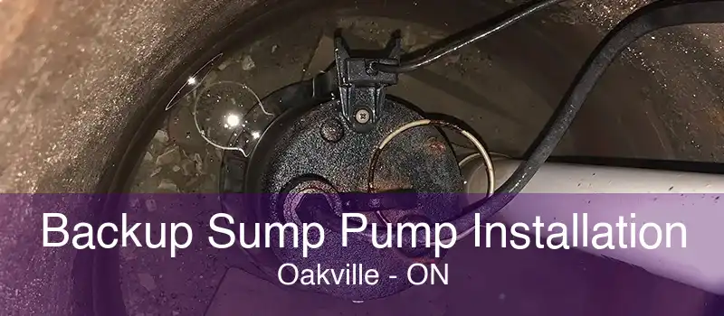 Backup Sump Pump Installation Oakville - ON