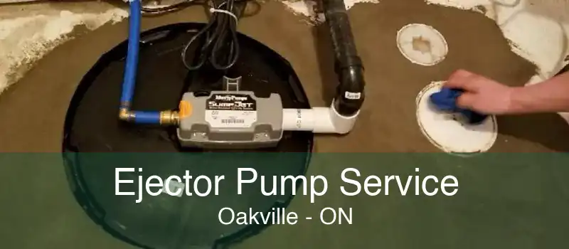 Ejector Pump Service Oakville - ON