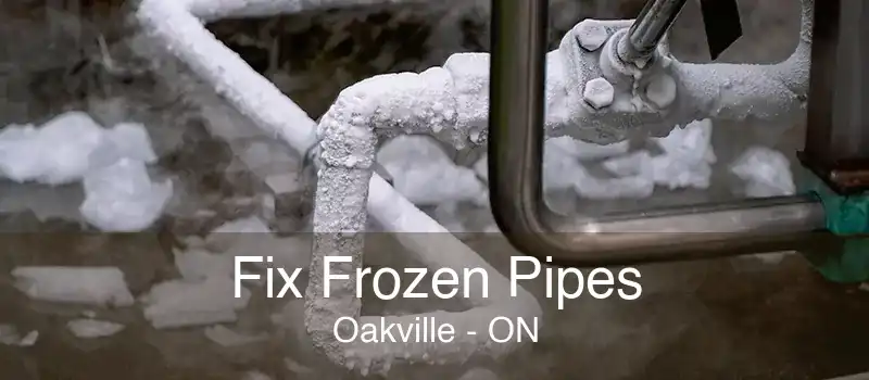 Fix Frozen Pipes Oakville - ON