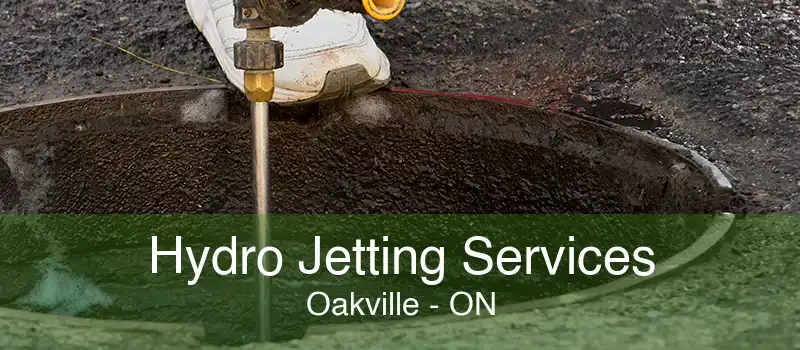 Hydro Jetting Services Oakville - ON