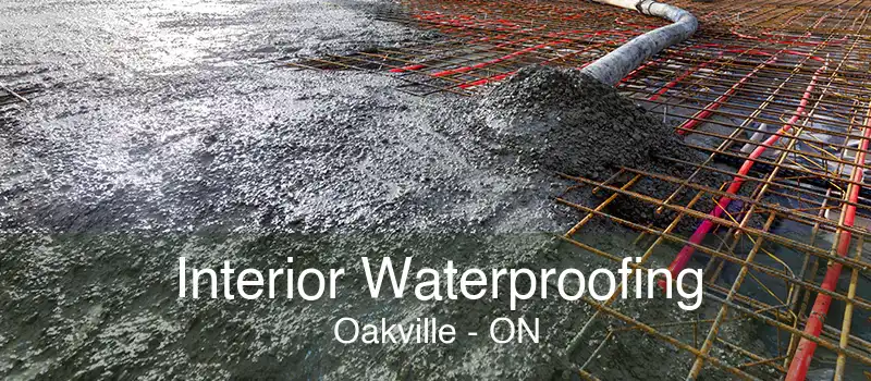 Interior Waterproofing Oakville - ON