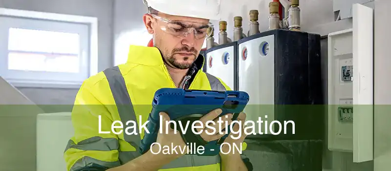 Leak Investigation Oakville - ON