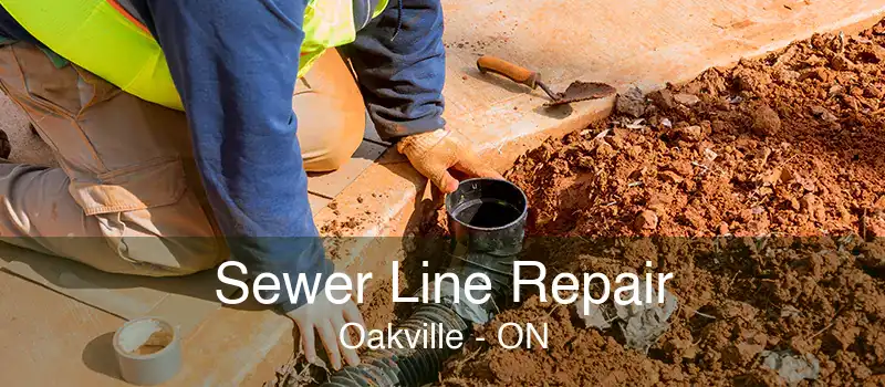 Sewer Line Repair Oakville - ON