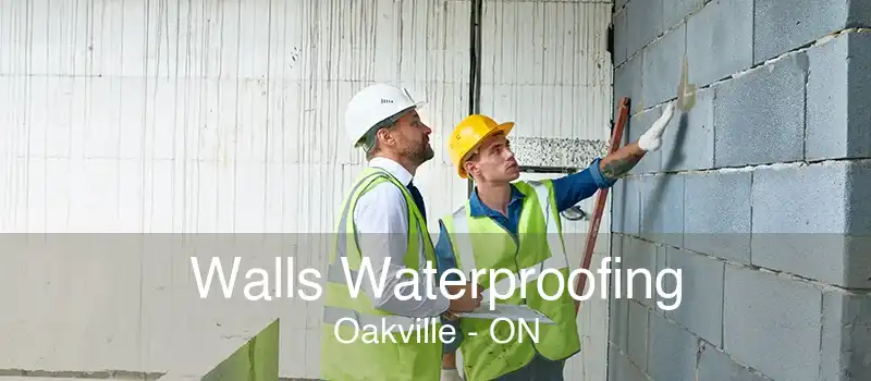 Walls Waterproofing Oakville - ON