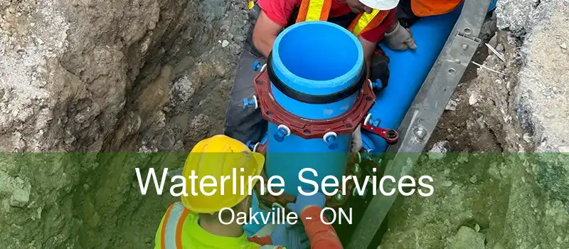 Waterline Services Oakville - ON